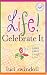 Books : Life!  Celebrate It: Listen, Learn, Laugh, Love (Women of Faith)