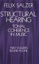 Structural Hearing: Tonal Coherence in Music (Two Volumes Bound As One)