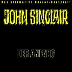 John Sinclair - Der Anfang: H�rspiel