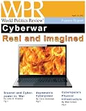 Cyberwar, Real and Imagined (World Politics Review Features) @ CyberWar: Si Vis Pacem, Para Bellum