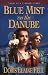 Books : Blue Mist on the Danube (Sagas of a Kindred Heart, Book 1)