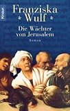 Die W�chter von Jerusalem - Franziska Wulf