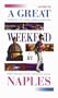 A Great Weekend In Naples (Hachette's Great Weekend)