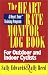 The Heart Rate Monitor Log Book for Outdoor and Indoor Cyclists: A Heart Zone Training Program (Heart Zone Training Program Series)