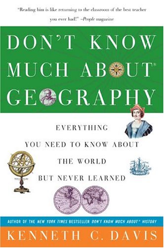 Don't Know Much About Geography: Everything You Need to Know About the World but Never Learned