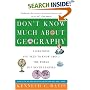 Don't Know Much About Geography : Everything You Need to Know About the World but Never Learned (Don't Know Much About...(Paperback))