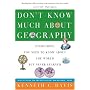 Don't Know Much About Geography : Everything You Need to Know About the World but Never Learned (Don't Know Much About...(Paperback))