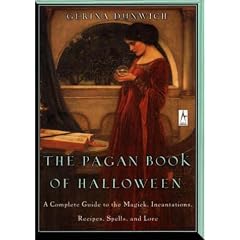 The Pagan Book of Halloween: A Complete Guide to the Magick, Incantations, Recipes, Spells, and Lore