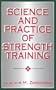 Science and Practice of Strength Training