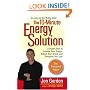 The 10-Minute Energy Solution: A Proven Plan to Increase Your Energy, Reduce Your Stress, andImprove your Life