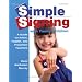 Simple Signing with Young Children: A Guide for Infant, Toddler, and Preschool Teachers (Early Childhood Education)