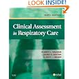 Clinical Assessment in Respiratory Care by Robert L. Wilkins PhD RRT FAARC, James R. Dexter MD FACP FCCP, and Al Heuer PhD MBA RRT RPFT