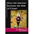  At Issue Series - Does the Internet Increase the Risk of Crime? (hardcover edition) (At...