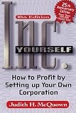 Inc. Yourself: How to Profit by Setting up Your Own Corporation