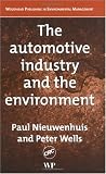 The Automotive Industry and the Environment: A Technical, Business and Social Future