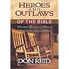Heroes and Outlaws of the Bible: Down-Home Reflections of History's Most Colorful Men and Women