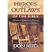 Heroes and Outlaws of the Bible: Down-Home Reflections of History's Most Colorful Men and Women