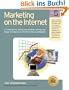 Marketing on the Internet: A 7-Step Plan for Selling Your Products, Services, and Image to Millions Over the Information Superhighway (Marketing on the Internet, 5th ed)