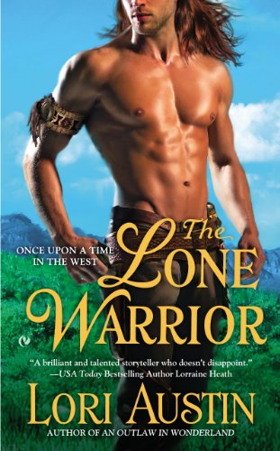The Lone Warrior: Once Upon A Time In the West (Once Upon a Time in West) by Lori Austin