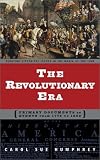 The Revolutionary Era : Primary Documents On Events From  1776 To 1800
