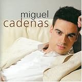Miguel Cadenas - Miguel Cadenas