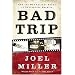 Bad Trip: How the War Against Drugs is Destroying America