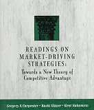 Readings on Market-Driving Strategies: Towards a New Theory of Competitive Advantage