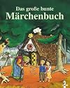 Das gro&szlig;e bunte M&auml;rchenbuch