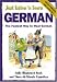 Just Listen 'N Learn German: The Basic Course for Succeeding in German and Communicating With Confidence (Passport Books)