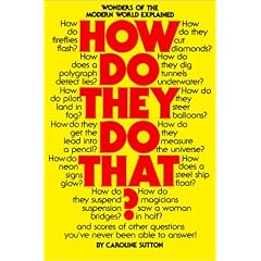 How Do They Do That?: Wonders of the Modern World Explained