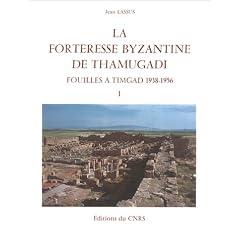 Forteresse byzantine de Thamugadi : Fouilles � Timgad, 1938-1956, 1