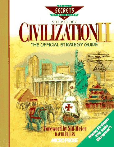 Sid Meier's Civilization II: The Official Strategy Guide (Secrets of the Games Series)