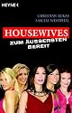 Housewives - zum &Auml;u&szlig;ersten bereit. Buch zur Fernsehserie