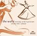 Classical Music : Waltz: Ecstasy & Mysticism Western Eastern Waltz
