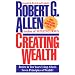 Creating Wealth: Retire in Ten Years Using Allen's Seven Principles of Wealth!