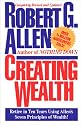 Creating Wealth: Retire in Ten Years Using Allen's Seven Principles of Wealth!