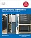 LAN Switching and Wireless: CCNA Exploration Companion Guide