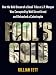Fool's Gold: How the Bold Dream of a Small Tribe at J.P. Morgan Was Corrupted by Wall Street Greed and Unleashed a Catastrophe