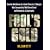 Fool's Gold: How the Bold Dream of a Small Tribe at J.P. Morgan Was Corrupted by Wall Street Greed and Unleashed a Catastrophe