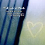 My Secret Heart: Romantic Meditations for Ambient Piano