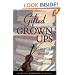 Gifted Grownups: The Mixed Blessings of Extraordinary Potential