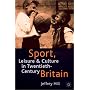 Sport, Leisure and Culture in Twentieth-century Britain