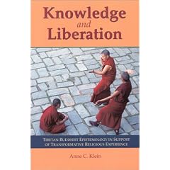 Knowledge and Liberation: Tibetan Buddhist Epistemology in Support of Transofrmative Religious Experience