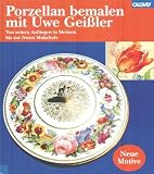 Porzellan bemalen mit Uwe Gei�ler, Neue Motive - Uwe Gei�ler