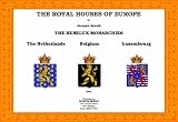 The Royal Houses of Europe: The Benelux Monarchies