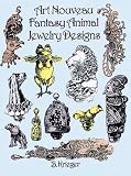 Art Nouveau Fantasy Animal Jewelry Designs (Dover Pictorial Archive Series)