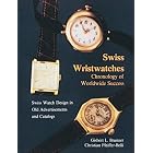 Swiss Wristwatches: Chronology of Worldwide Success Swiss Watch Design in Old... by Gisbert L. Brunner and Christian Pfeiffer-Belli