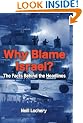 Why Blame Israel? The Facts Behind the Headlines