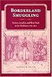 Borderland Smuggling: Patriots, Loyalists, and Illicit Trade in the Northeast, 1783-1820 (New Perspectives on Maritime History and Nautical Archaeology)