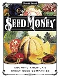 Seed Money: Growing America s Great Seed Companies